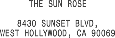 THE SUN ROSE 8430 SUNSET BLVD, WEST HOLLYWOOD, CA 90069